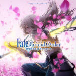 Fate/Grand Order the Movie: Divine Realm of the Round Table Original Soundtrack
