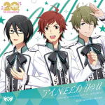 I NEED YOU (FOR WONDERFUL STORY) / THE IDOLM@STER BRILLIANT STARS [SideM Edition]