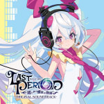 LAST PERIOD ~Meguri au Rasen no Monogatari~ Original Soundtrack