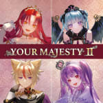 YOUR MAJESTY II
