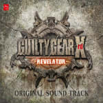 GUILTY GEAR Xrd -REVELATOR- ORIGINAL SOUND TRACK
