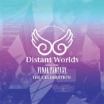 Distant Worlds: music from FINAL FANTASY THE CELEBRATION