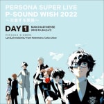 PERSONA SUPER LIVE P-SOUND WISH 2022 ~Kosasuru Tabiji~ DAY 1 (Digital)