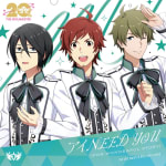 I NEED YOU (FOR WONDERFUL STORY) / THE IDOLM@STER BRILLIANT STARS [SideM Edition]