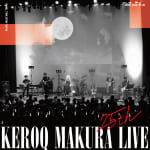 KEROQ & MAKURA 25TH LIVE