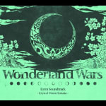 Wonderland Wars Extra Soundtrack -Crystal Moon Sonata-