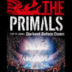 THE PRIMALS Live in Japan - Darkest Before Dawn (Digital)