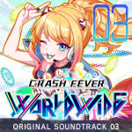 CRASH FEVER WORLDWIDE ORIGINAL SOUNDTRACK 03