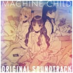 MACHINE CHILD ORIGINAL SOUNDTRACK