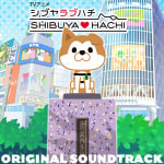 SHIBUYA♡HACHI ORIGINAL SOUNDTRACK
