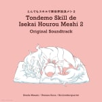 Tondemo Skill de Isekai Hourou Meshi 2 Original Soundtrack