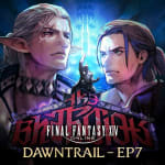 FINAL FANTASY XIV: DAWNTRAIL - EP7